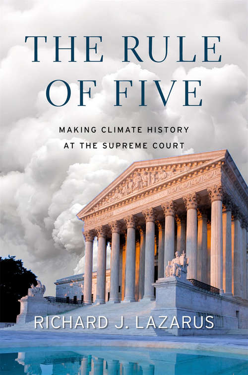 Book cover of The Rule of Five: Making Climate History at the Supreme Court