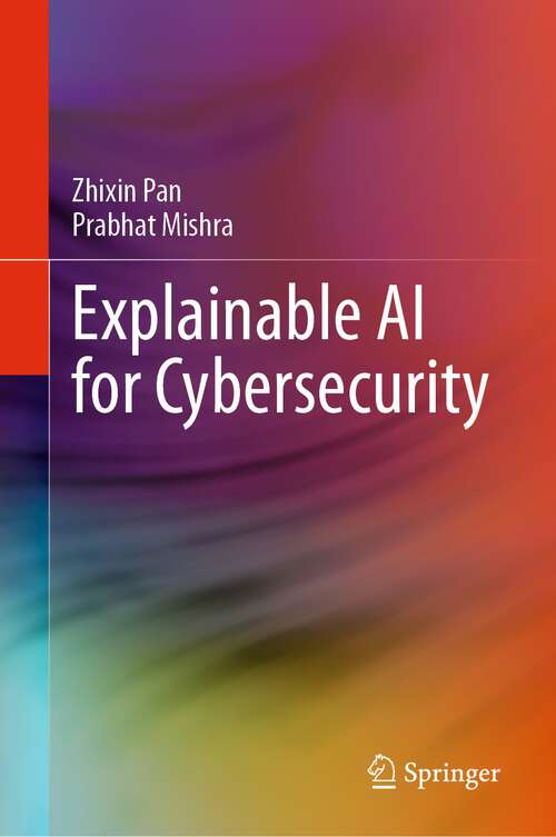 Book cover of Explainable AI for Cybersecurity (1st ed. 2023)