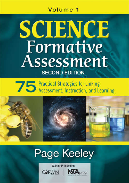 Book cover of Science Formative Assessment, Volume 1: 75 Practical Strategies for Linking Assessment, Instruction, and Learning