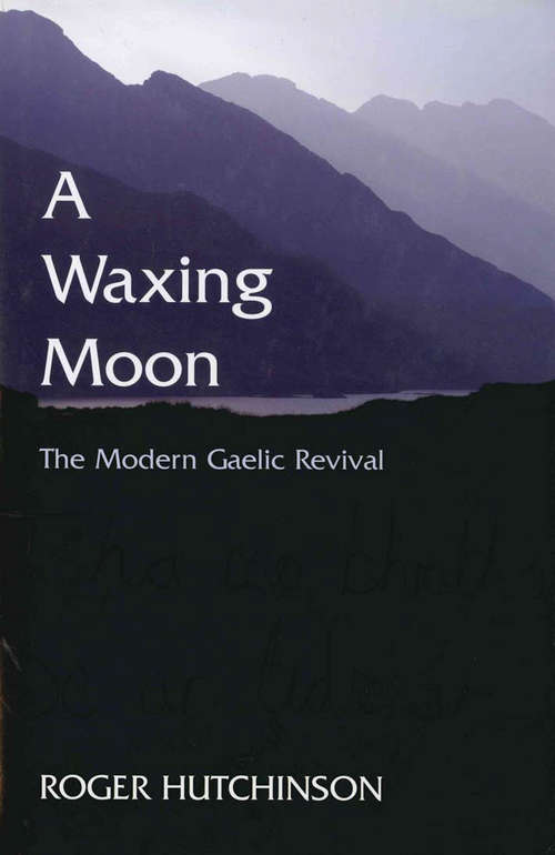 Book cover of A Waxing Moon: The Modern Gaelic Revival