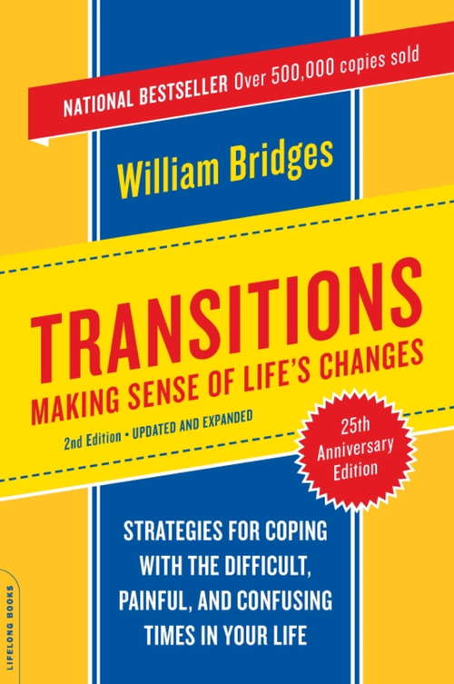 Transitions: Making Sense Of Life's Changes