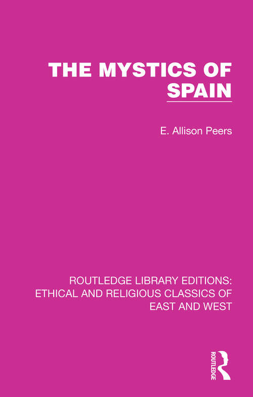 The Mystics of Spain (Ethical and Religious Classics of East and West #6)