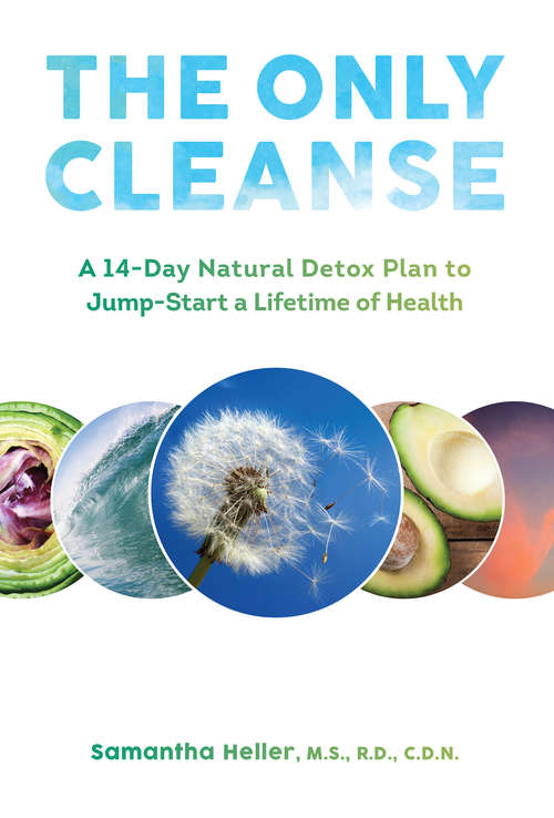 Book cover of The Only Cleanse: A 14-Day Natural Detox Plan to Jump-Start a Lifetime of Health