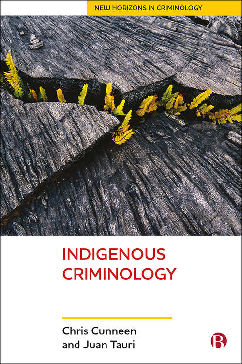 Book cover of Indigenous Criminology (First Edition) (New Horizons in Criminology)