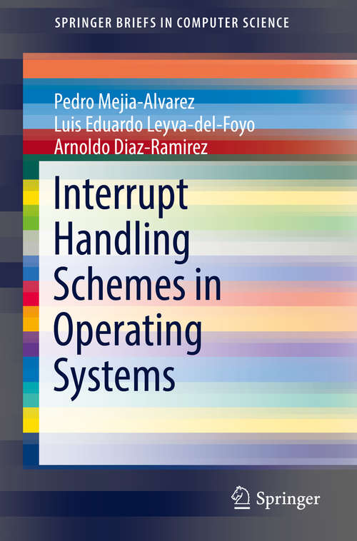 Interrupt Handling Schemes in Operating Systems (SpringerBriefs in Computer Science)