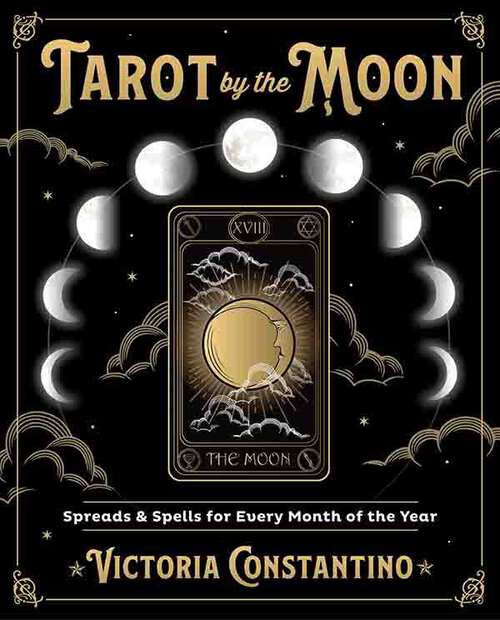 Book cover of Tarot by the Moon: Spreads & Spells for Every Month of the Year
