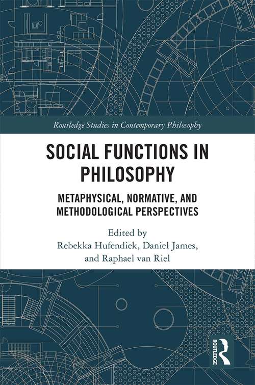 Social Functions in Philosophy: Metaphysical, Normative, and Methodological Perspectives (Routledge Studies in Contemporary Philosophy)