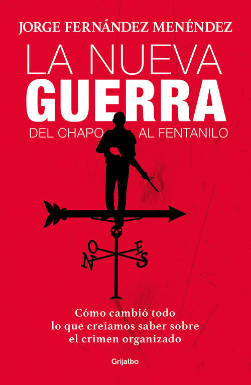 Book cover of La nueva guerra: Cómo cambió todo lo que creíamos saber sobre el crimen organizado