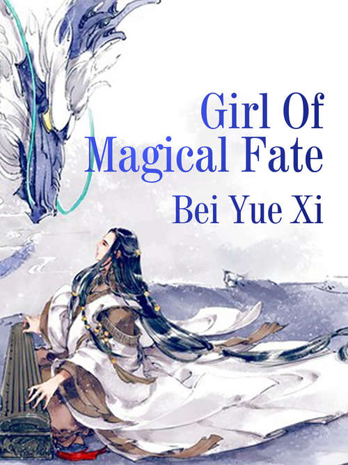 Book cover of Girl Of Magical Fate: Volume 1 (Volume 1 #1)