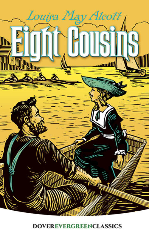 Book cover of Eight Cousins: Or The Aunt Hill (Dover Children's Evergreen Classics)