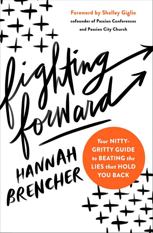 Book cover of Fighting Forward: Your Nitty-Gritty Guide to Beating the Lies That Hold You Back