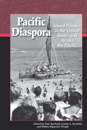 Pacific Diaspora: Island Peoples in the United States and Across the Pacific