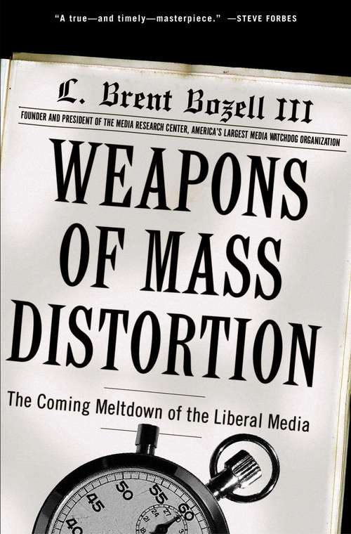Book cover of Weapons of Mass Distortion: The Coming Meltdown of the Liberal Media