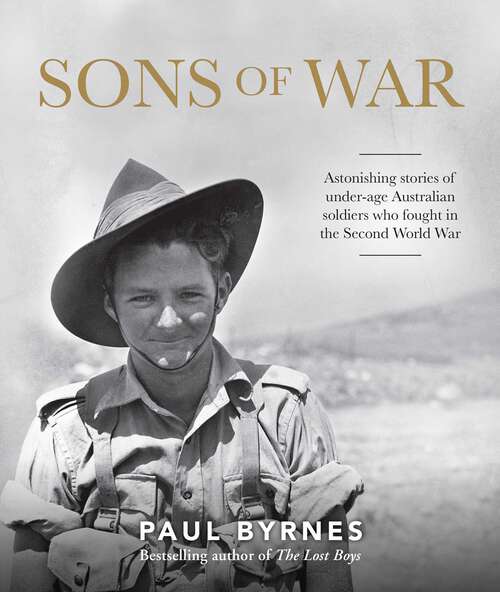 Book cover of Sons of War: Astonishing stories of under-age Australian soldiers who fought in the Second World War