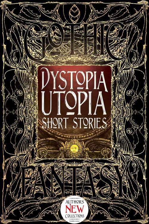 Book cover of Dystopia Utopia Short Stories (Gothic Fantasy)