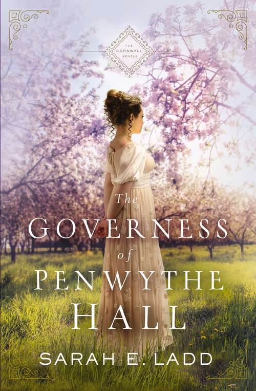 Book cover of The Governess of Penwythe Hall: The Governess Of Penwythe Hall, The Thief Of Lanwyn Manor, The Light At Wyndcliff (The Cornwall Novels #1)