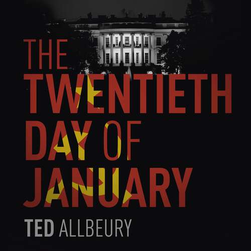 Book cover of The Twentieth Day of January: The Inauguration Day thriller
