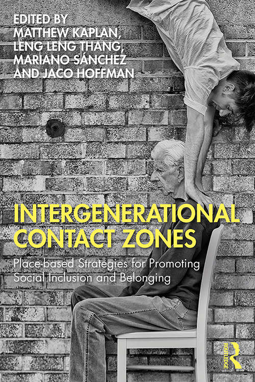 Intergenerational Contact Zones: Place-based Strategies for Promoting Social Inclusion and Belonging