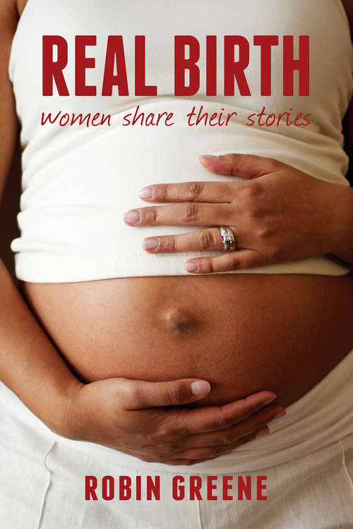Book cover of Real Birth: Women Share Their Stories