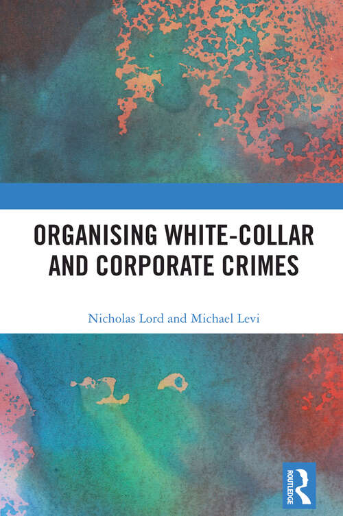 Book cover of Organising White-Collar and Corporate Crimes (1)