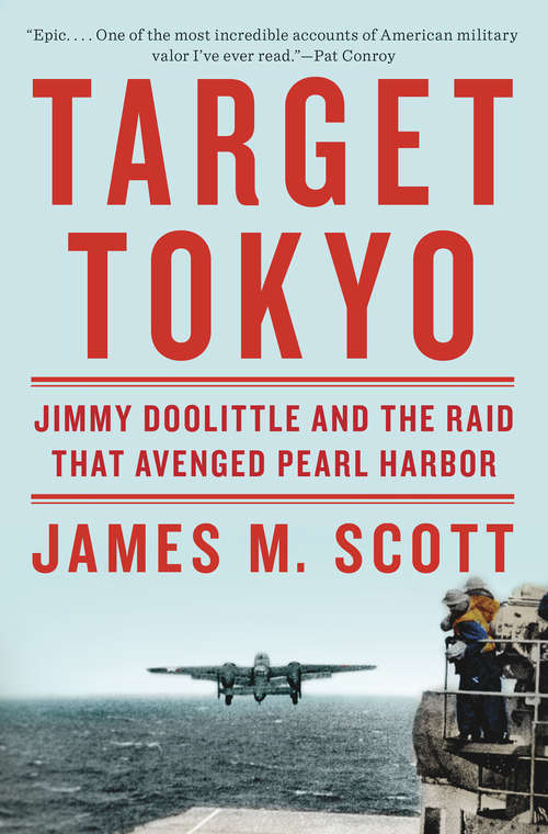 Target Tokyo: Jimmy Doolittle And The Raid That Avenged Pearl Harbor