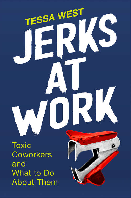Book cover of Jerks at Work: Toxic Coworkers and What to Do About Them