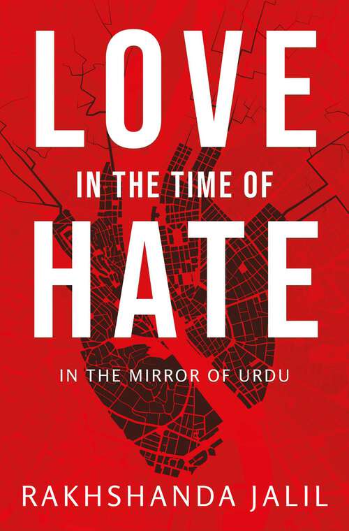 Book cover of Love in the Time of Hate: In the Mirror of Urdu