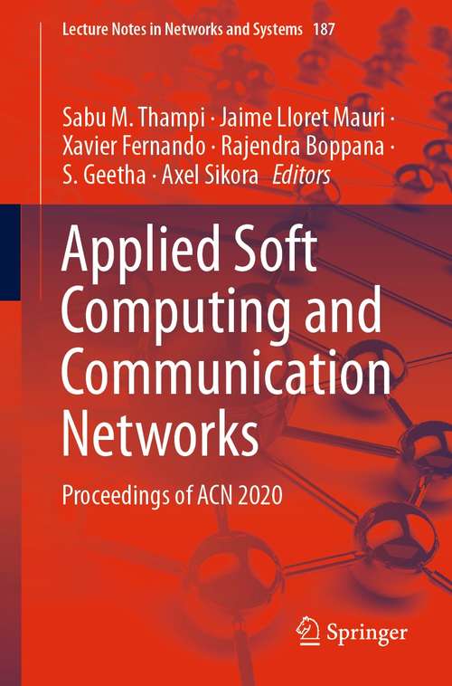 Applied Soft Computing and Communication Networks: Proceedings of ACN 2020 (Lecture Notes in Networks and Systems #187)