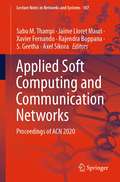 Applied Soft Computing and Communication Networks: Proceedings of ACN 2020 (Lecture Notes in Networks and Systems #187)