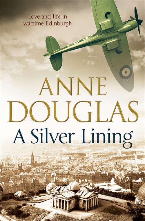 A Silver Lining: Love and Life in Wartime Edinburgh