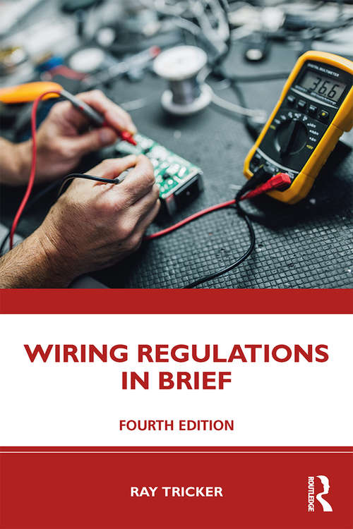Book cover of Wiring Regulations in Brief: A Complete Guide To The Requirements Of The 16th Edition Of The Iee Wiring Regulations, Bs 7671 And Part P Of The Building Regulations (4)