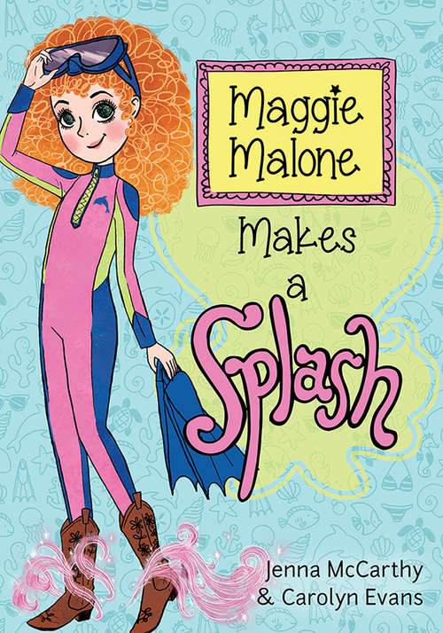 Book cover of Maggie Malone Makes a Splash