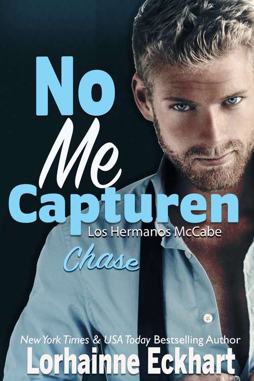 Book cover of No Me Capturen (Los Hermanos McCabe #2)