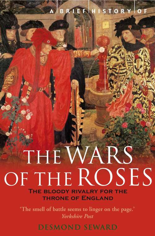 Book cover of A Brief History of the Wars of the Roses