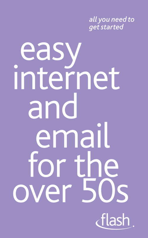 Book cover of Easy Internet & Email for the Over 50s: Flash