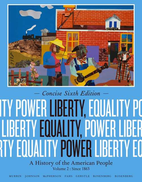 Liberty, Equality, Power: A History Of The American People Since 1863