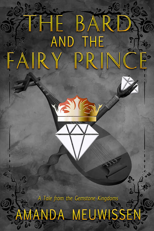 Book cover of The Bard and the Fairy Prince (Tales of the Gemstone Kingdoms #3)