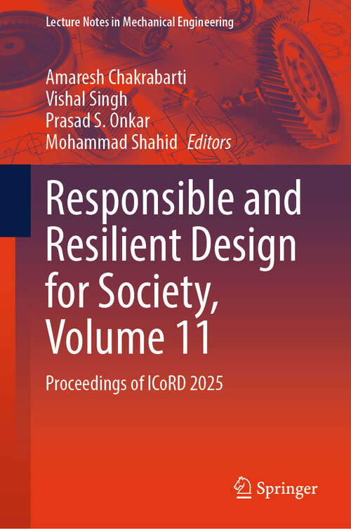 Book cover of Responsible and Resilient Design for Society, Volume 11: Proceedings of ICoRD 2025 (Lecture Notes in Mechanical Engineering)