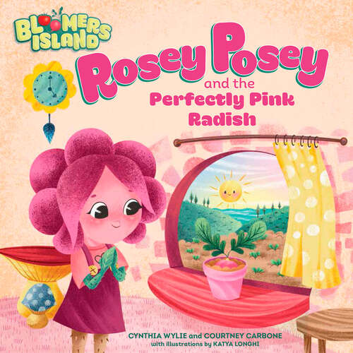 Book cover of Rosey Posey and the Perfectly Pink Radish: Bloomers Island Garden of Stories #2 (Bloomers Island #2)