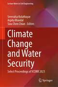 Climate Change and Water Security: Select Proceedings of VCDRR 2021 (Lecture Notes in Civil Engineering #178)