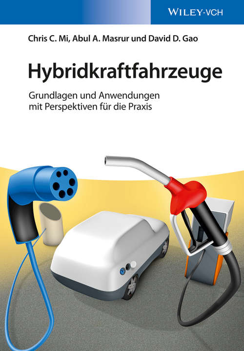 Hybridkraftfahrzeuge: Grundlagen und Anwendungen mit Perspektiven für die Praxis