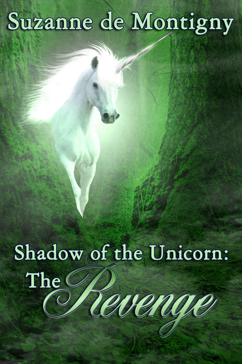 The Revenge: Shadow of the Uncorn (Shadow of the Unicorn #3)