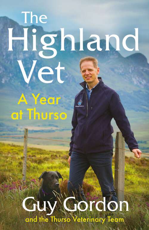 Book cover of The Highland Vet: A Year at Thurso
