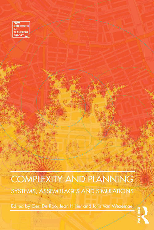 Complexity and Planning: Systems, Assemblages and Simulations (New Directions In Planning Theory Ser.)