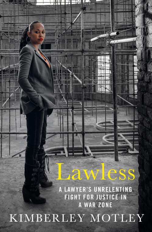 Book cover of Lawless: A Lawyer's Unrelenting Fight for Justice in a War Zone