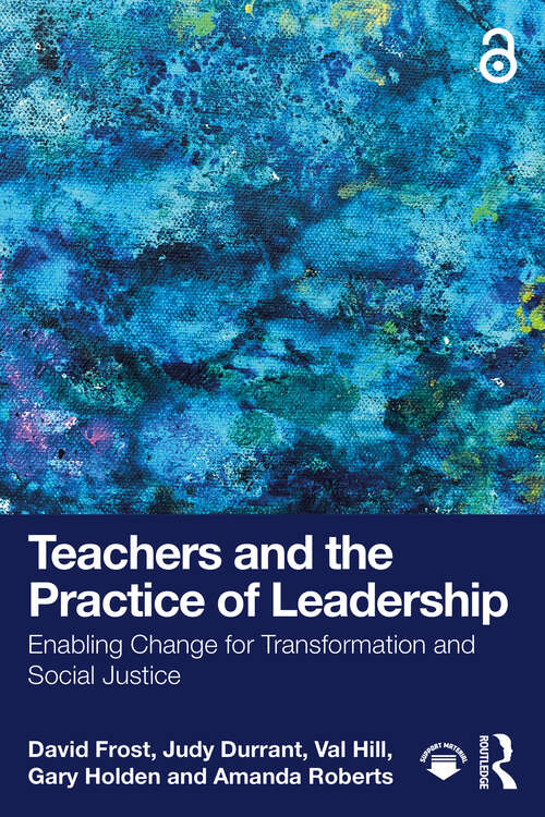 Book cover of Teachers and the Practice of Leadership: Enabling Change for Transformation and Social Justice (1)