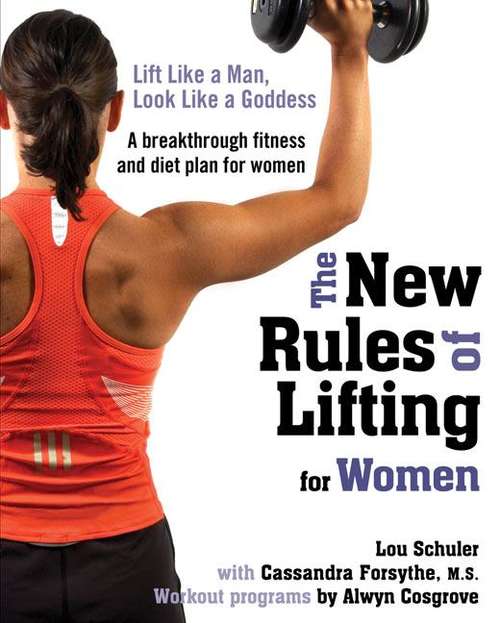 Book cover of The New Rules of Lifting for Women: Lift Like a Man, Look Like a Goddess