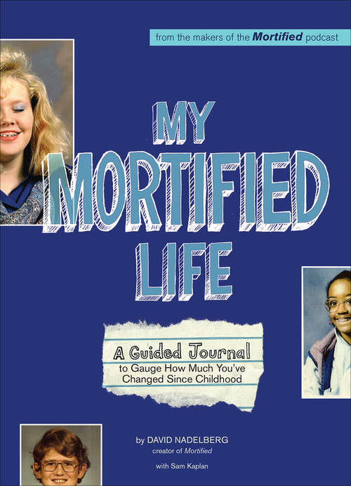 Book cover of My Mortified Life: A Guided Journal to Gauge How Much You've Changed Since Childhood