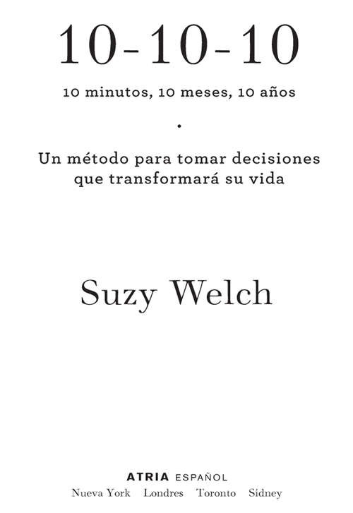 Book cover of 10 – 10 – 10: 10 Minutos, 10 Meses, 10 Años - Una Idea Que Transformará Su Vida