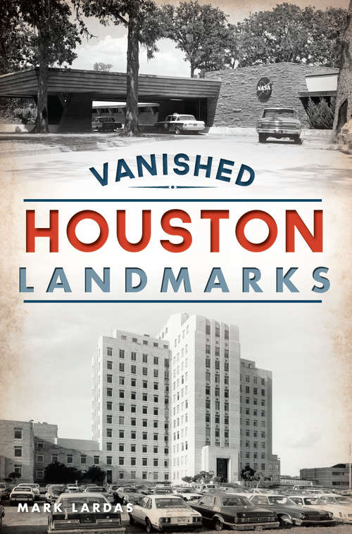 Vanished Houston Landmarks (Lost)